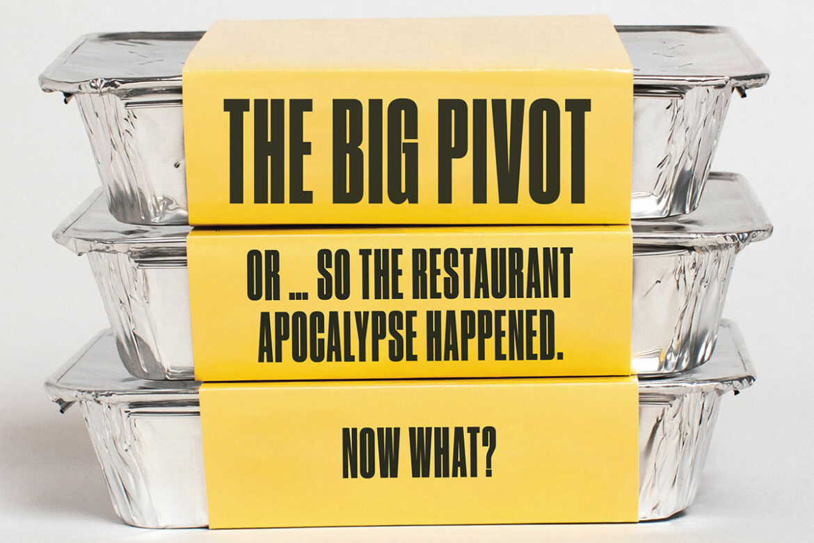 three aluminum pans stacked with yellow labels that read, the big pivot: or so the restaurant apocalypse happened. now what?